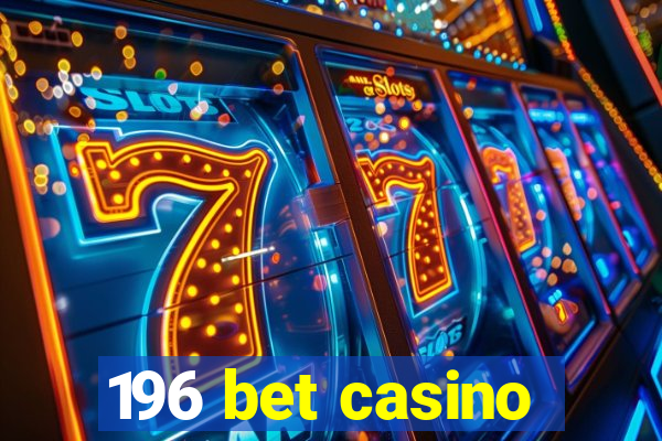 196 bet casino